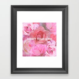 Don't Touch Me Framed Art Print