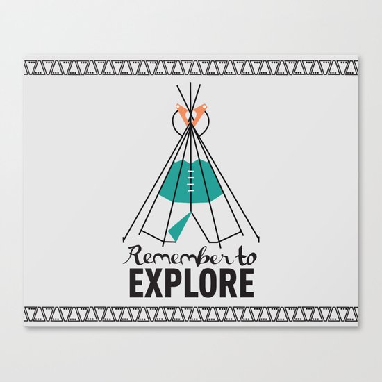 Please Remember to Explore Dear Canvas Print