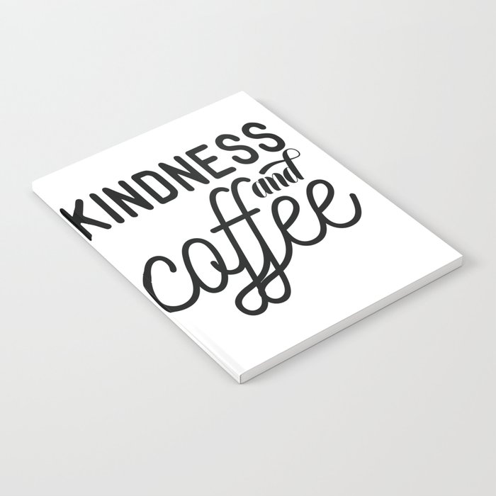Kindness And Coffee Notebook
