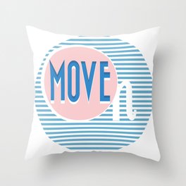 Move ON Throw Pillow