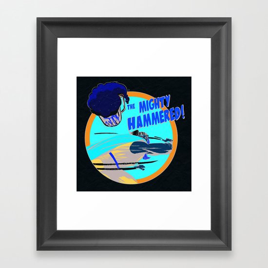 the Mighty Hammered! Framed Art Print