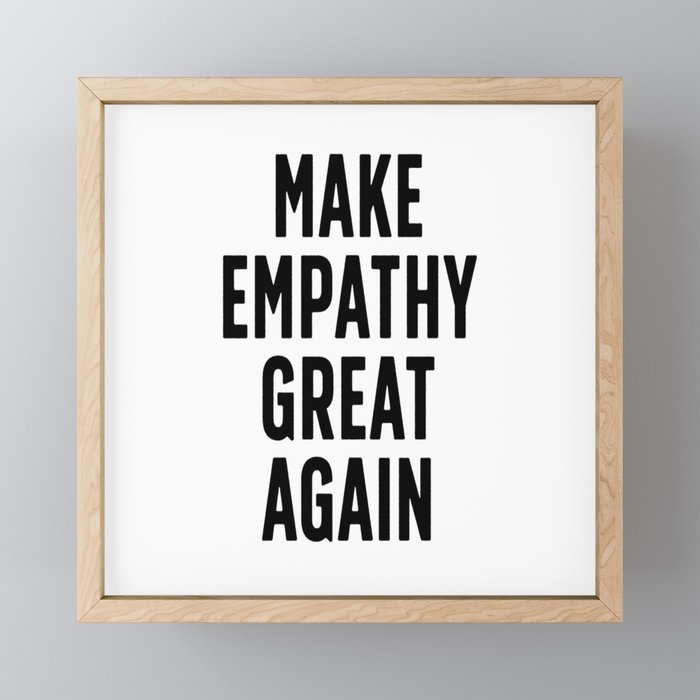 Make Empathy Great Again Framed Mini Art Print