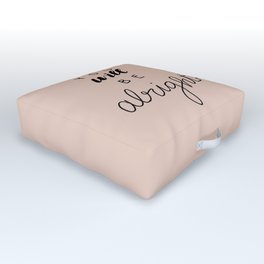 You will be Alright. Outdoor Floor Cushion