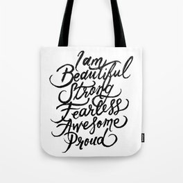I Am Beautiful Strong Fearless Awesome Proud Tote Bag