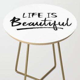 Life is Beautiful Side Table