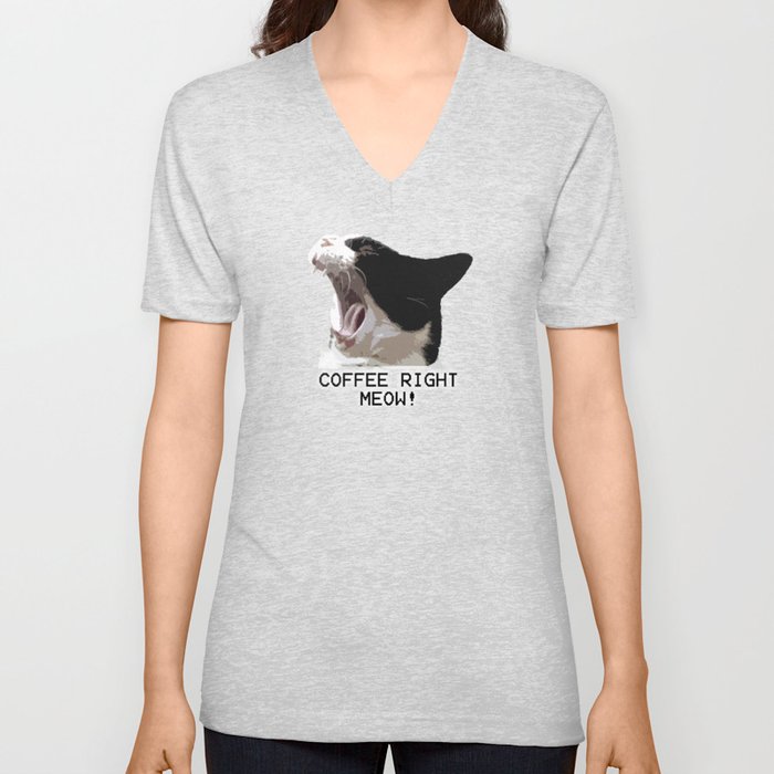 Coffee Right Meow! V Neck T Shirt
