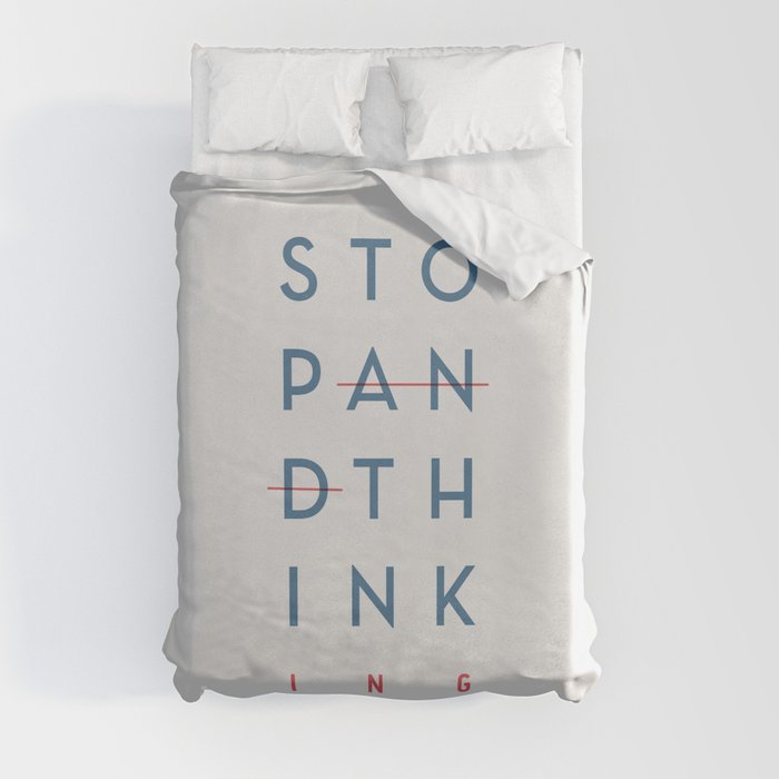Stop and Think - Stop Thinking,  Duvet Cover