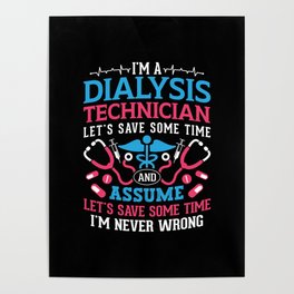 I'm A Dialysis Technician Nephrology Dialysis Tech Poster