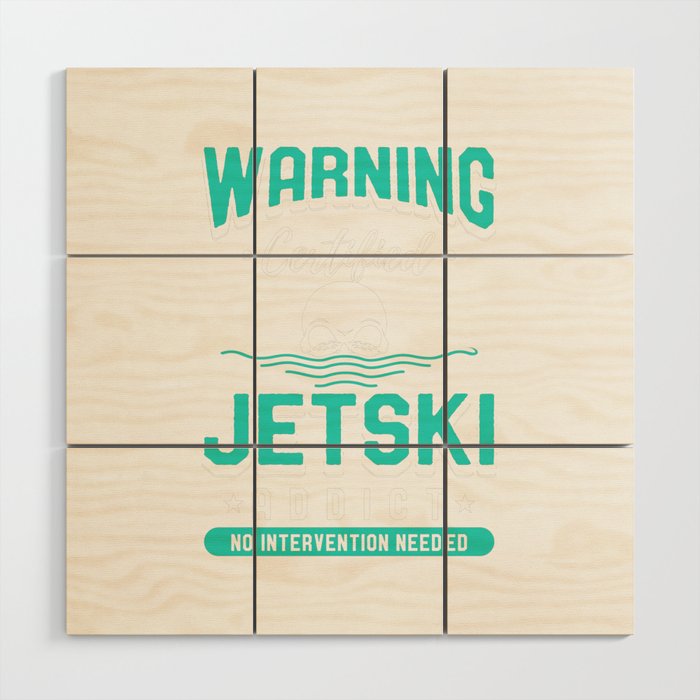 Certified Jet Ski Addict Wood Wall Art
