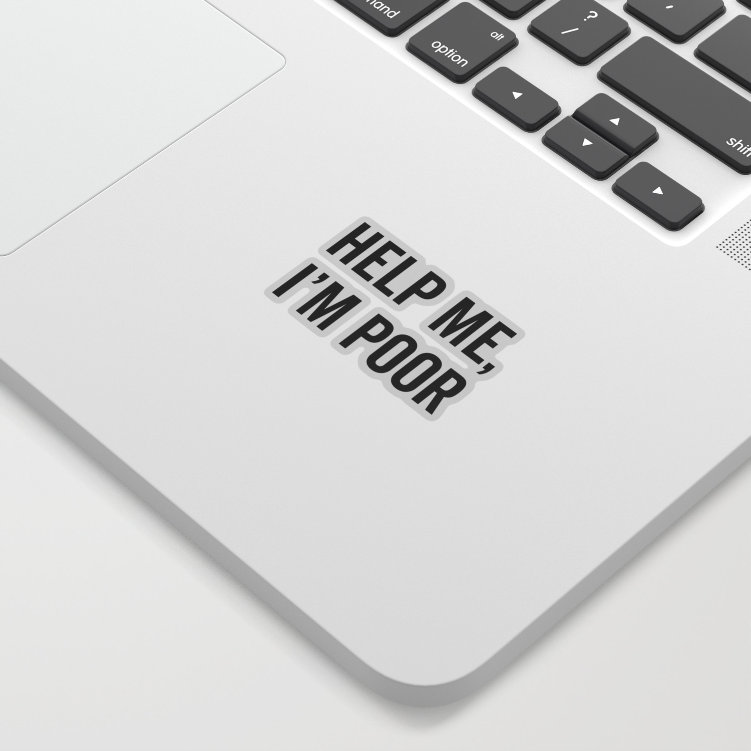 Help I M Poor Funny Quote Sticker By Envyart Society6