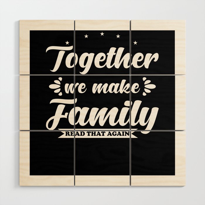 Together we make Family Wood Wall Art