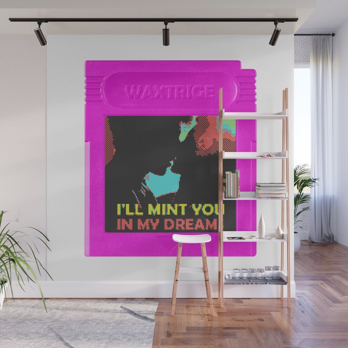 I'll mint you in my dreams Wall Mural