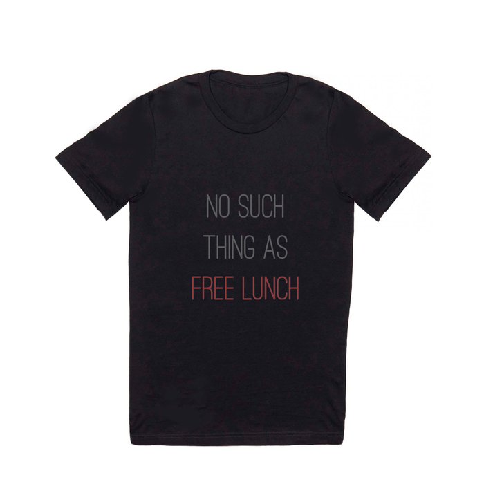 FREE LUNCH 2 T Shirt