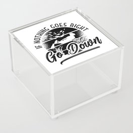 If Nothing Goes Right Go Down Freediver Freediving Acrylic Box