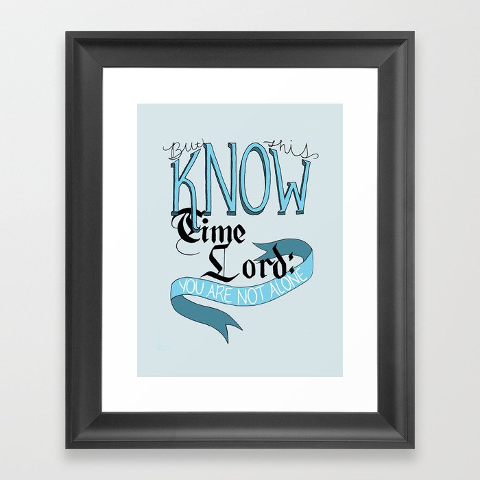 You Are Not Alone Framed Art Print