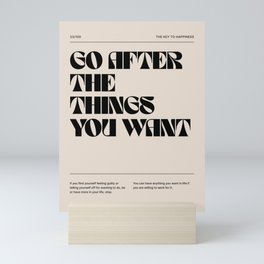 Go After The Things You Want Quote Mini Art Print