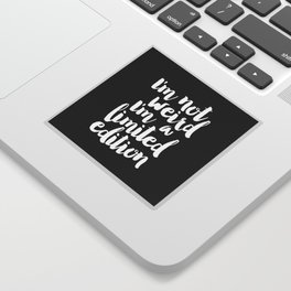 I'm Not Weird I'm a Limited Edition modern black and white minimalist home room wall decor canvas Sticker