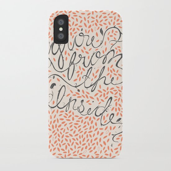 Grow From The Inside iPhone Case