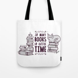So Many Books So Little Time! Tote Bag