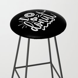 Do Or Donut Motivational Quote Bar Stool