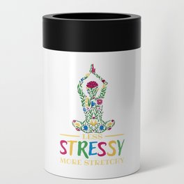 Mental Health Less Stressy More Stretchy Can Cooler