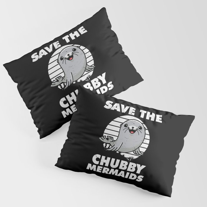 Save The Chubby Mermaids Pillow Sham