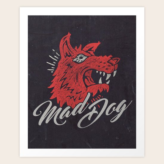 MAD DOG Art Print
