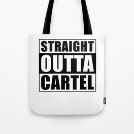 Straight Outta Cartel Tote Bag