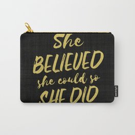 She Believed She Could So She Did Hand-Drawn Lettering in Mustard Yellow on Black Fabric Carry-All Pouch