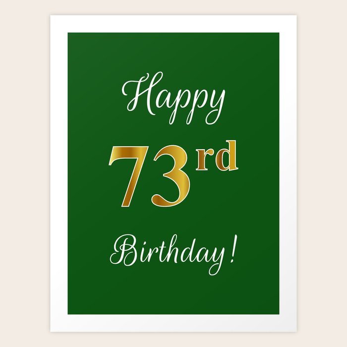 Elegant Happy 73rd Birthday With Faux Imitation Gold Inspired Color Pattern Number On Green Art Print By Aponx