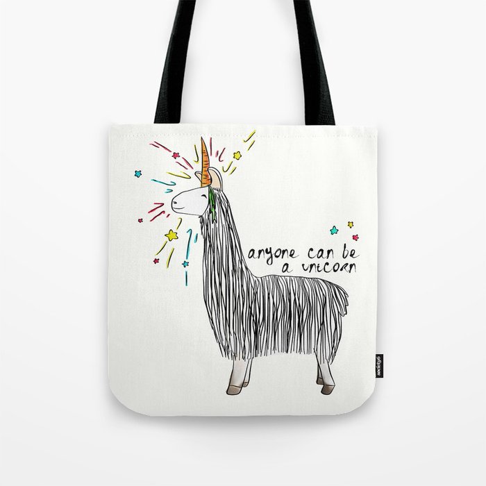 Anyone can be a unicorn...all you need is some creativity. Or a carrot if you're actually a llama. Tote Bag