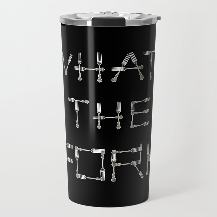 WHAT THE FORK design using fork images to create letters black background Travel Mug