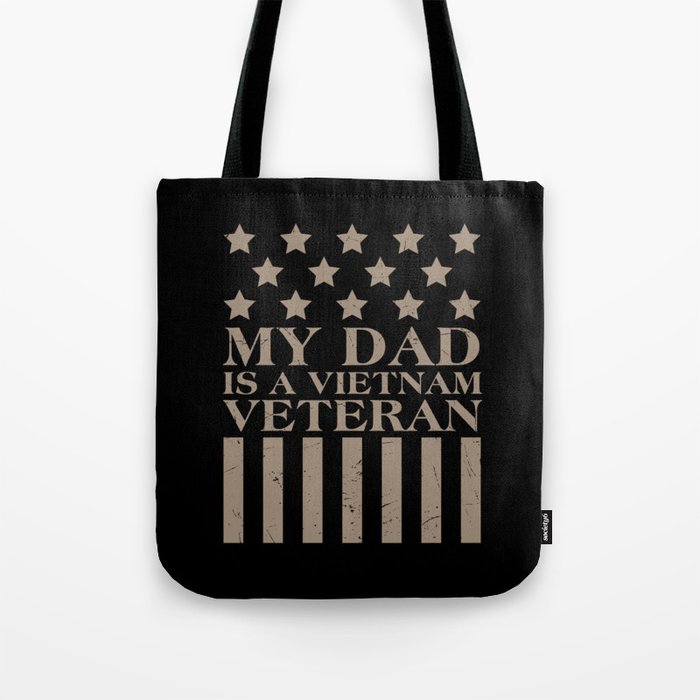 My Dad Is A Vietnam Veteran Tote Bag