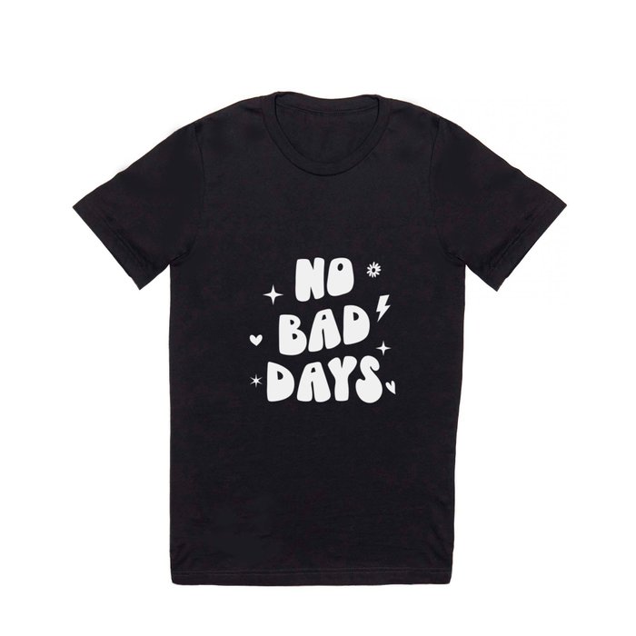 No Bad Days Rainbow Quote T Shirt