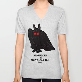 Mothman Is Mentally Ill Too V Neck T Shirt