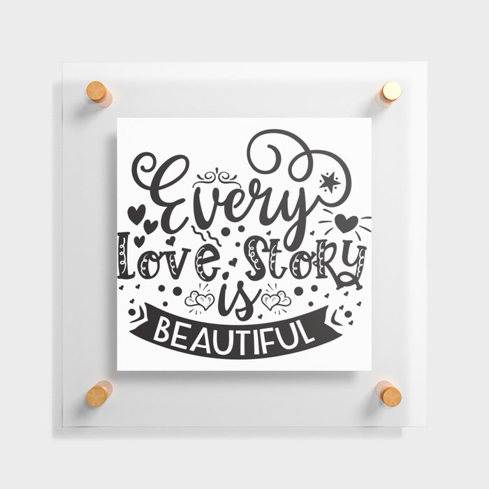 Every Love Story Is Beautiful Floating Acrylic Print