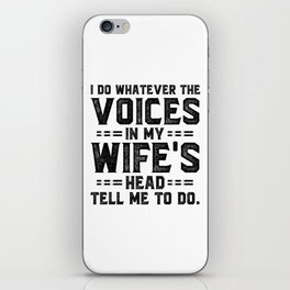 Voices In My Wife's Head Funny Saying iPhone Skin