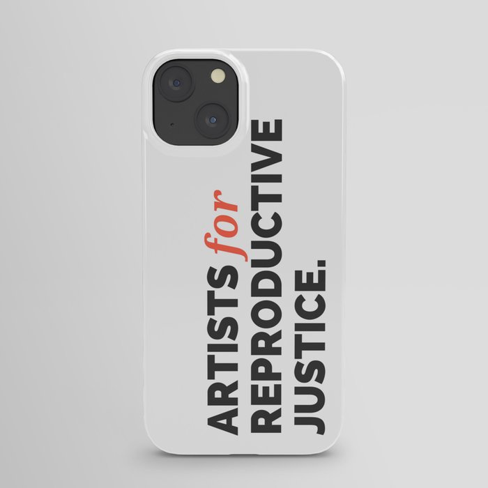 ARTISTS FOR REPRODUCTIVE JUSTICE. iPhone Case