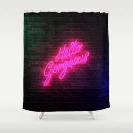 Hello Gorgeous - Neon Sign Shower Curtain