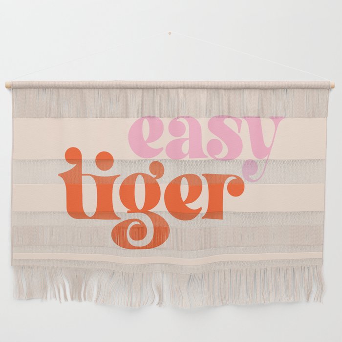Easy Tiger (elegant retro font in pink and orange) Wall Hanging