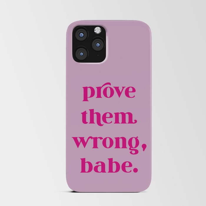 PROVE THEM WRONG, BABE iPhone Card Case