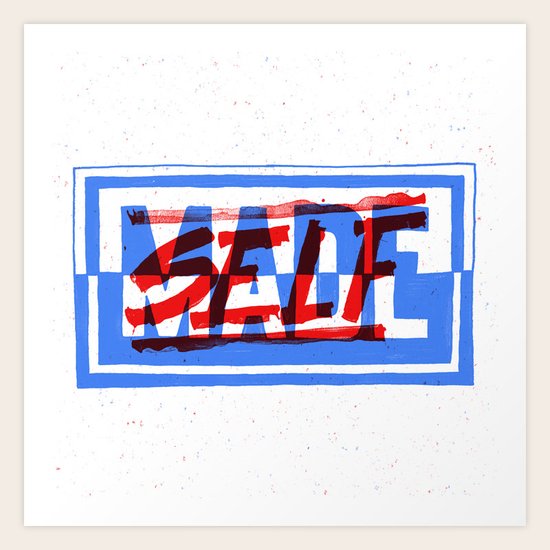 Self Made Art Print
