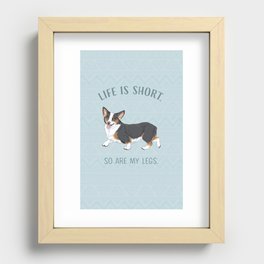 Life is short. So are my legs. Recessed Framed Print