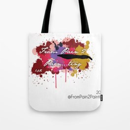 From Pain 2 Painting  Tote Bag