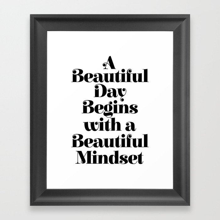 A BEAUTIFUL DAY BEGINS WITH A BEAUTIFUL MINDSET motivational typography inspirational quote Framed Art Print