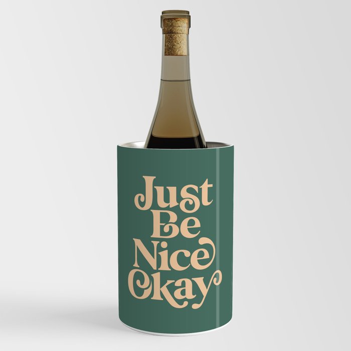 Just Be Nice Okay green and gold Wine Chiller
