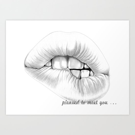 pleased to meet you ... Art Print