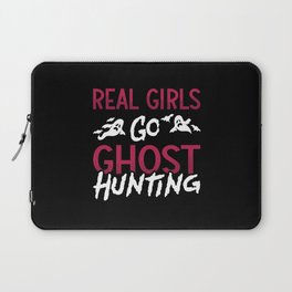 Ghost Hunter Spooky Real Girls Go Ghost Hunting Laptop Sleeve