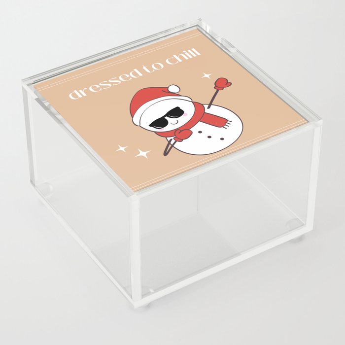 Dressed to Chill Acrylic Box