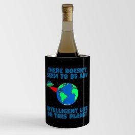 No intelligent life on this planet Wine Chiller